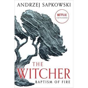 Baptism of Fire -- Andrzej Sapkowski